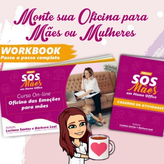 👸🏻  Monte sua Oficina -Dia das Mães- Dia das Mulheres